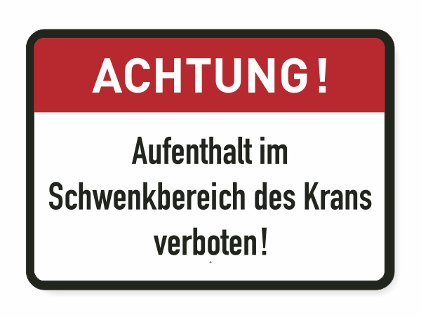 Kranschild - Aufenthalt im Schwenkbereich verboten