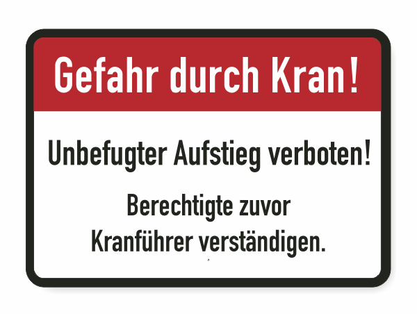 Kranschild "Unbefugter Aufstieg verboten" Text