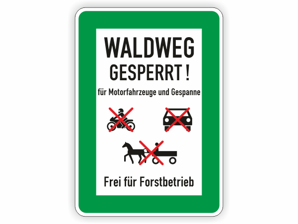 Waldweg gesperrt! Hinweisschild