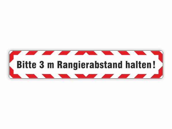 Bitte 3 Meter Rangierabstand halten