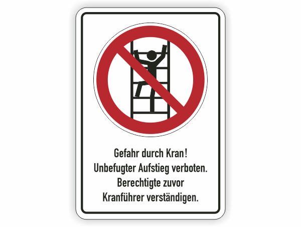 Kranschild "Unbefugter Aufstieg verboten"