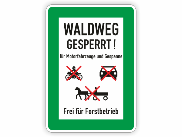 Schild Waldweg gesperrt für Motorfahrzeuge Forstbetrieb frei 3 mm Alu-Verbund 
