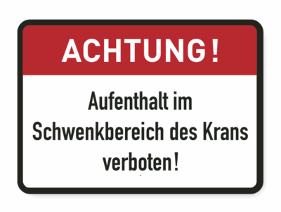 Kranschild Aufenthalt im Schwenkbereich Text