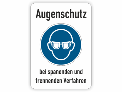 Augenschutz bei spanenden Verfahren, weißes Schild mit bauem Symbol