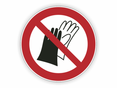 Handschuhe benutzen verboten
