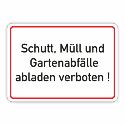 Text, Schutt, Müll, Gartenabfälle abladen verboten