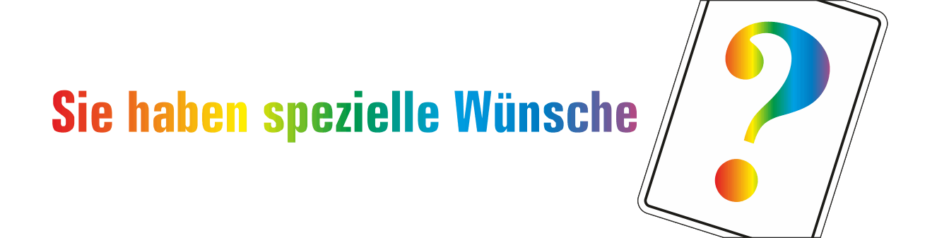 Text: Sie haben spezielle WÃ¼nsche?